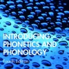 Introducing Phonetics and Phonology
