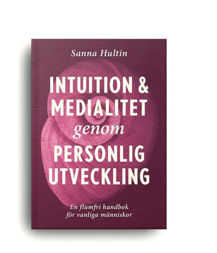 Intuition & medialitet genom personlig utveckling: en flumfri handbok för vanliga människor