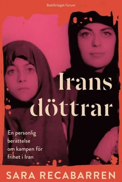 Irans döttrar : En personlig berättelse om kampen för frihet i Iran