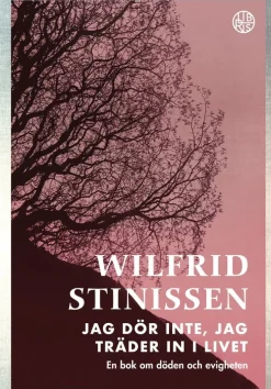 Jag dör inte, jag träder in i livet : en bok om döden och evigheten