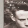 Jag förstod allting utom mitt eget liv