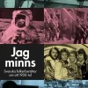 Jag minns : svenska folket berättar om sitt 1900-tal