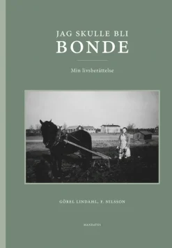 Jag skulle bli bonde : min livsberättelse