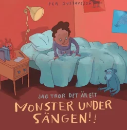 Jag tror det är ett monster under sängen