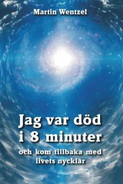 Jag var död i 8 minuter och kom tillbaka med livets nycklar