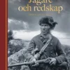 Jägare och redskap : från koja till slott