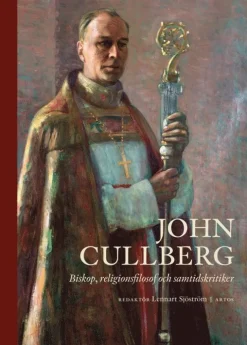 John Cullberg : biskop, religionsfilosof och samtidskritiker