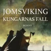 Jomsviking. Kungarnas fall