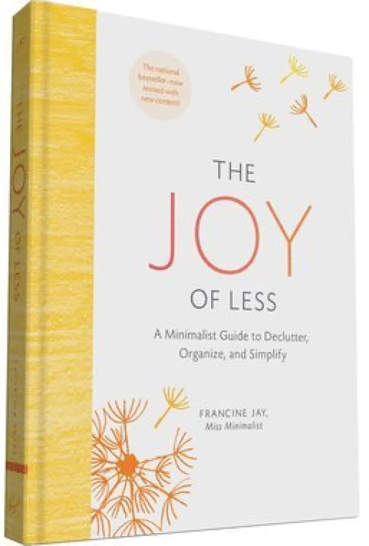 Joy of Less: A Minimalist Guide to Declutter, Organize, and Simplify - Updated and Revised