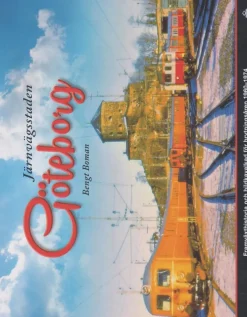 Järnvägsstaden Göteborg : framväxthistoria och bildkavalkad för brytningsåren 1960-1974