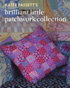Kaffe Fassett's Brilliant Little Patchwork Collection