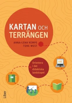 Kartan och terrängen : orientera i det didaktiska landskapet