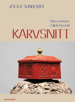 Karvsnitt : skurna mönster i täljda föremål