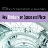 Key Thinkers on Space and Place