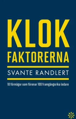 Klokfaktorerna : 10 förmågor som förenar 100 framgångsrika ledare