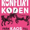 Konfliktkoden : från kaos till klarhet