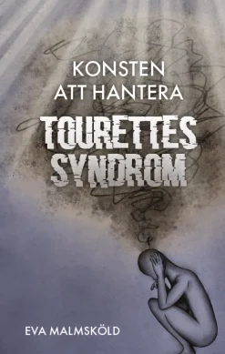 Konsten att hantera Tourettes syndrom