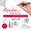 Konsten att teckna : block med övningar - natur
