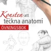 Konsten att teckna anatomi : övningsbok