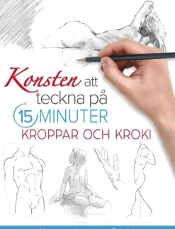Konsten att teckna på 15 minuter : kroppar och kroki