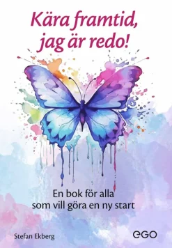 Kära framtid - jag är redo! - En bok för alla som vill ha en ny start