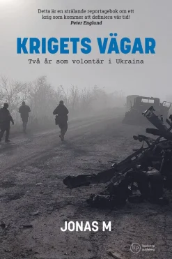 Krigets vägar : två år som volontär i Ukraina