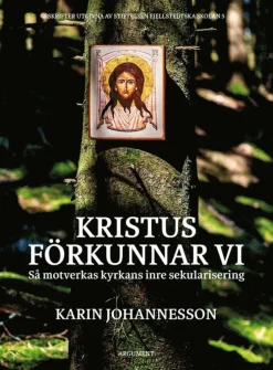 Kristus förkunnar vi : så motverkas kyrkans inre sekularisering