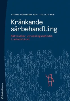 Kränkande särbehandling : rättssäker utredningsmetodik i arbetslivet
