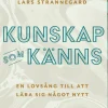 Kunskap som känns : en lovsång till att lära sig något nytt