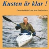 Kusten är klar! : 100 dagar i kajak och 100 nätter i tält runt hela Sveriges kust