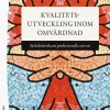 Kvalitetsutveckling inom omvårdnad - Sjuksköterskans professionella ansvar