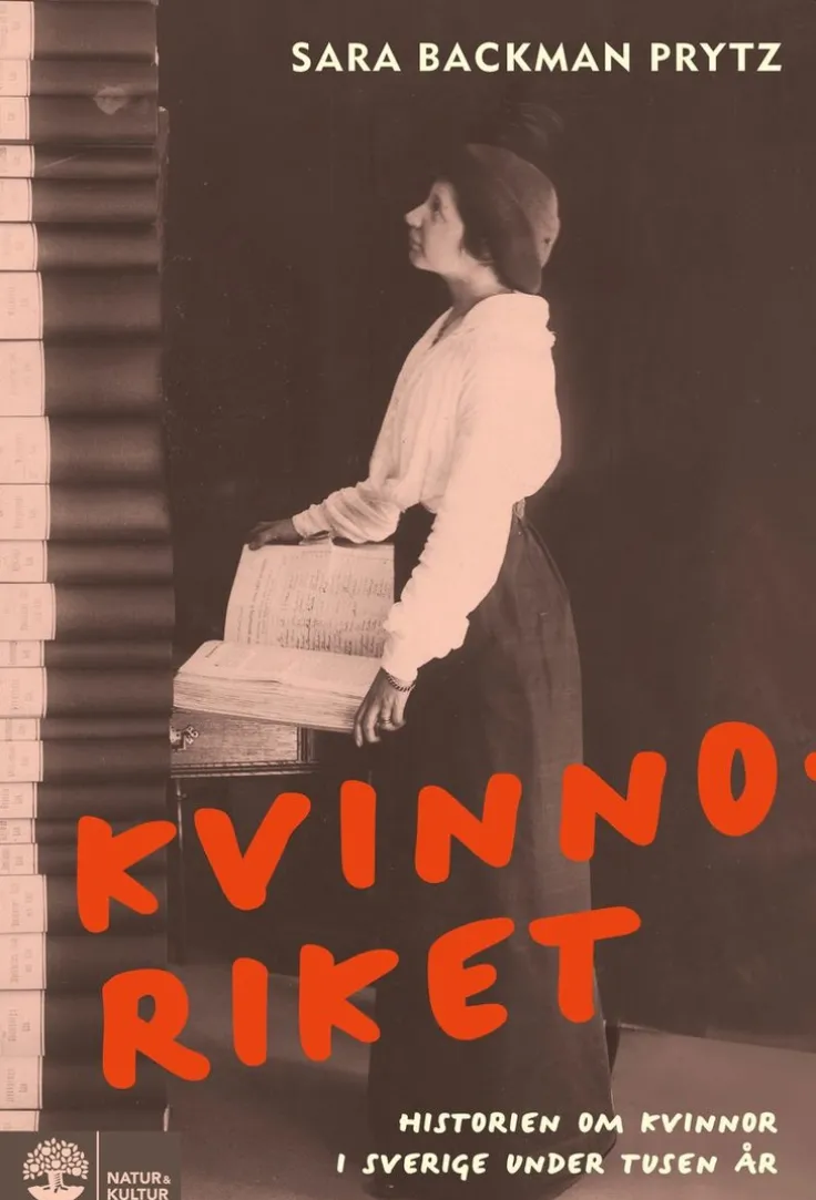 Kvinnoriket : Historien om kvinnor i Sverige under tusen år