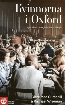 Kvinnorna i Oxford : fyra vänner som förändrade filosofin