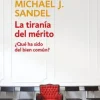 La Tiranía del Mérito / The Tyranny of Merit: What's Become of the Common Good?