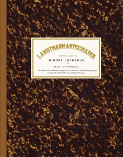 Landtmannabyggnader : hufvudsakligen för mindre jordbruk