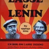 Lasse & Lenin : en bok om Lasse Diding som hotellägare, kommunist, alkoholist, samlare, miljonär, provokatör, boknörd, varbergsbo, frankofil, kubafrälst, retsticka och klosterägare