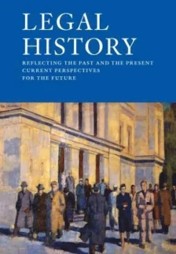 Legal History - Reflecting the past and the present current perspectives for the future