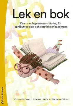 Lek en bok - Drama och gemensam läsning för språkutveckling och estetiskt engagemang