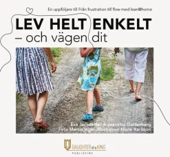 Lev helt enkelt : och vägen dit