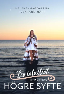 Lev intuitivt : hitta ditt livs högre syfte