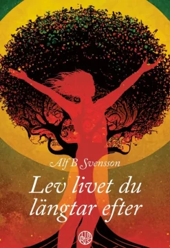 Lev livet du längtar efter