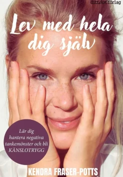 Lev med hela dig själv