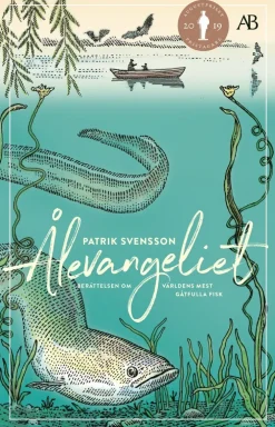Ålevangeliet : berättelsen om världens mest gåtfulla fisk