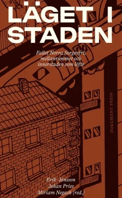 Läget i staden : fallet Norra Sorgenfri, mellanrummet och innerstaden som löfte