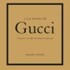 Lilla boken om Gucci : historien om det ikoniska modehuset