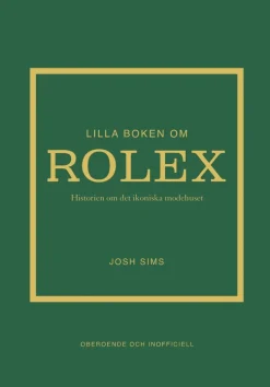 Lilla boken om Rolex : historien om det ikoniska klockmärket