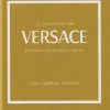 Lilla boken om Versace : historien om det ikoniska modehuset