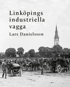 Linköpings industriella vagga