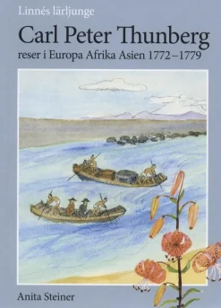 Linnés lärjunge Carl Peter Thunberg reser i Europa Afrika Asien 1772-1779