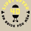 Livet efter 40 : en guide för män